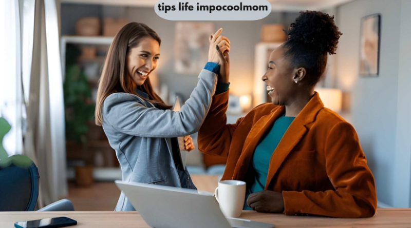 tips life impocoolmom