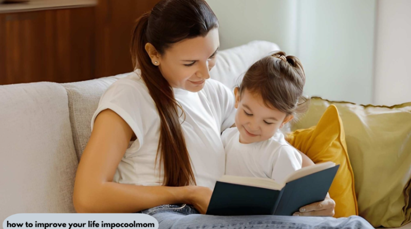 how to improve your life impocoolmom
