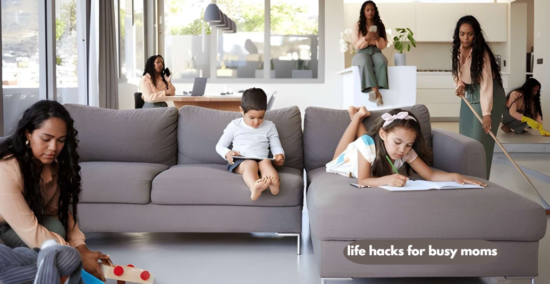 life hacks for busy moms