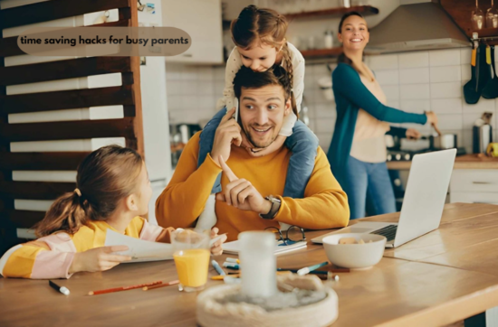 time saving hacks for busy parents