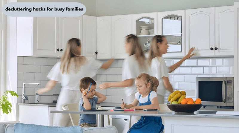 decluttering hacks for busy families
