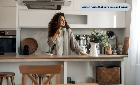 kitchen hacks that save time and money