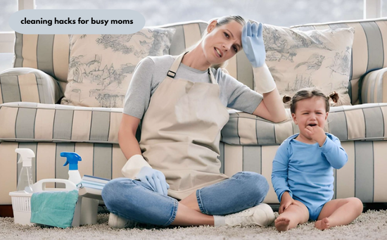 cleaning hacks for busy moms