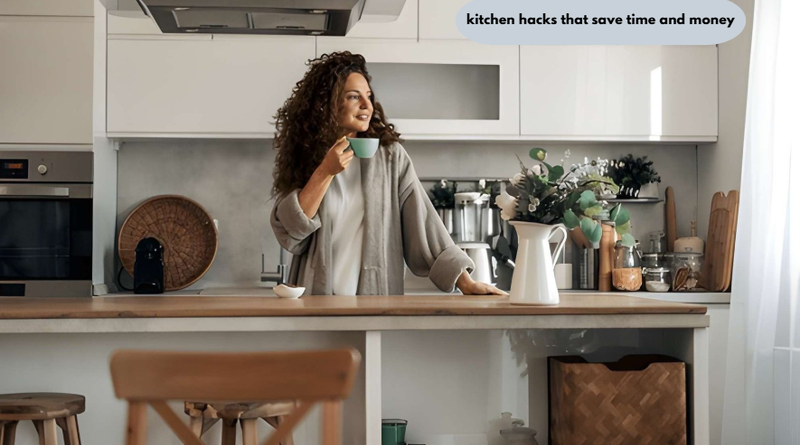 kitchen hacks that save time and money